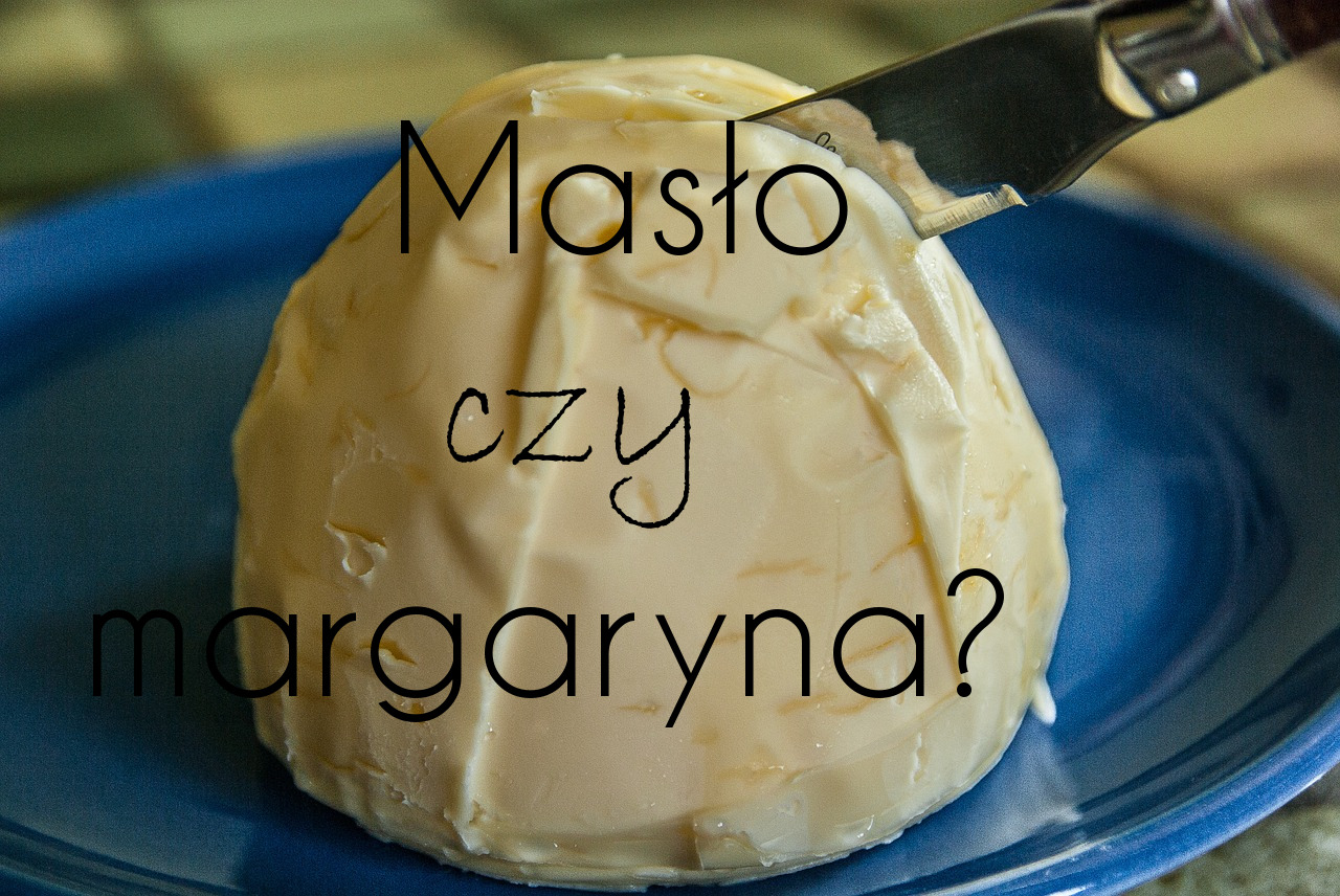 masło czy margaryna?