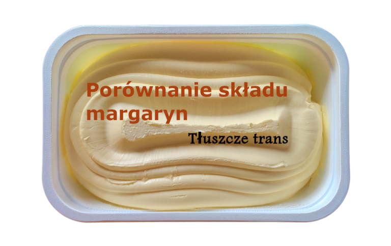 porównanie składu margaryn