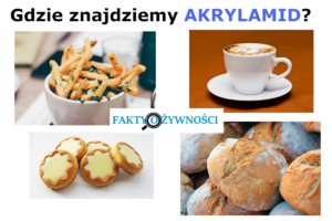gdzie znajdziemy akrylamid