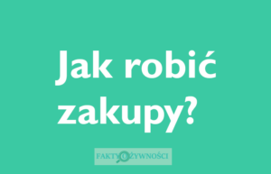 jak robić zakupy