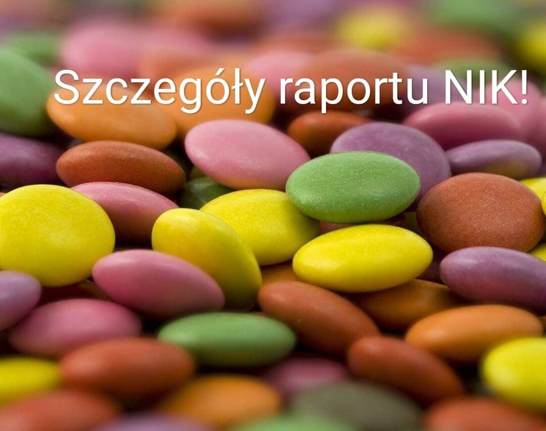 RAPORT NIK O DODATKACH DO ŻYWNOŚCI RAPORT NIK O DODATKACH DO ŻYWNOŚCI
