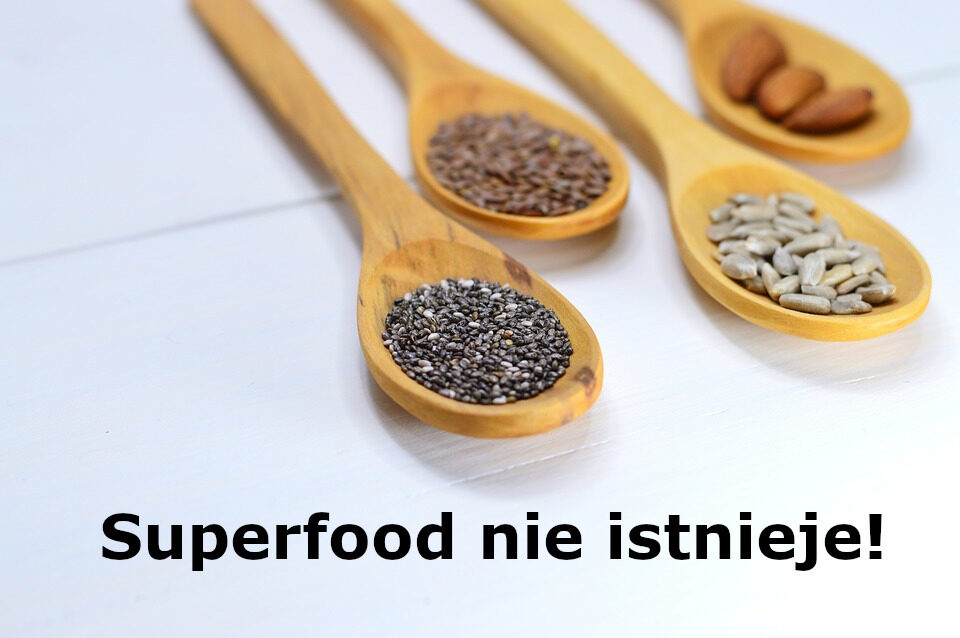 SUPERFOOD NIE ISTNIEJE SUPERFOOD NIE ISTNIEJE